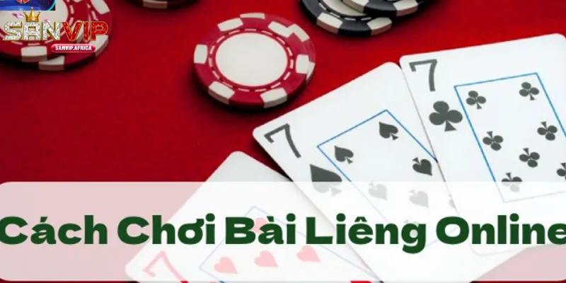 Các vòng chơi và cách đặt cược liêng SANVIP